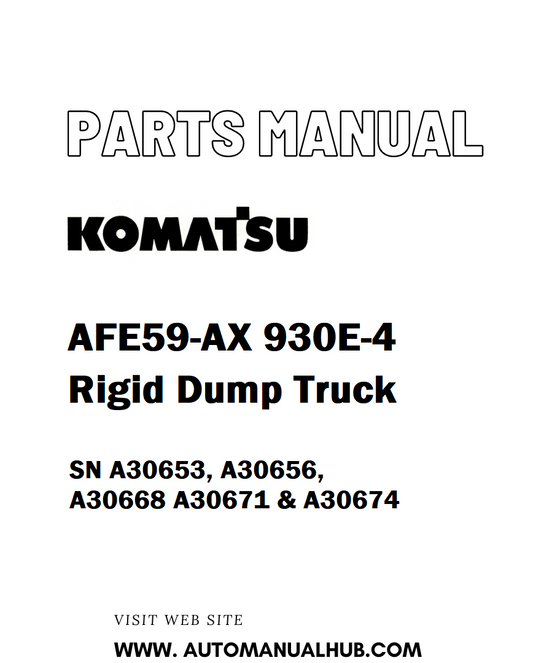 Komatsu AFE59-AX 930E-4 Rigid Dump Truck Parts Manual SN A30653, A30656, A30668 A30671 & A30674 - PDF 