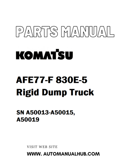 Komatsu AFE77-F 830E-5 Rigid Dump Truck Parts Manual SN A50013-A50015, A50019 - PDF 