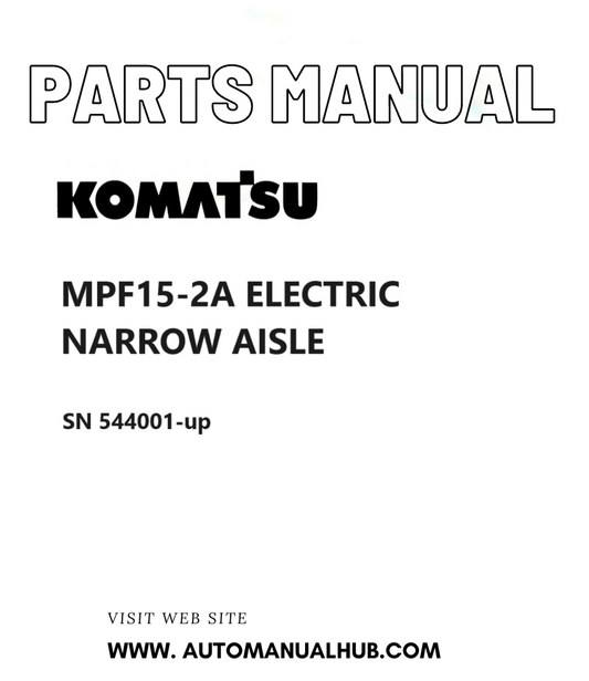 Komatsu MPF15-2A ELECTRIC NARROW AISLE Parts Manual SN 544001-up PDF