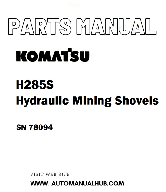 Komatsu H285S Hydraulic Mining Shovels Parts Manual SN 78094 - PDF