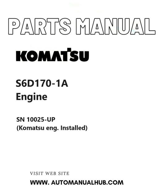 Komatsu S6D170-1A Engine Parts Manual SN 10025-UP (Komatsu eng. Installed) PDF