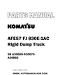 Komatsu AFE57 FJ 830E-1AC Rigid Dump Truck Parts Manual SN A30669-430670 - A30802 - PDF