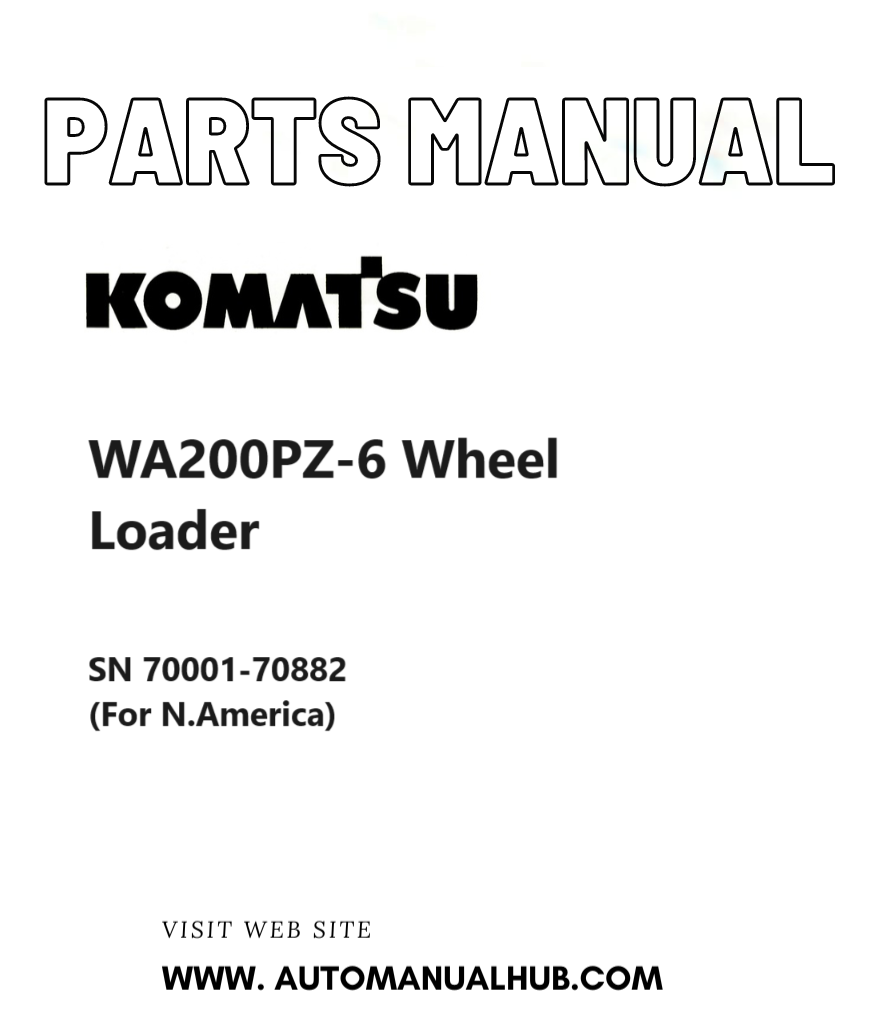 Komatsu WA200PZ-6 Wheel Loader Parts Manual SN 70001-70882 (For N.America) PDF