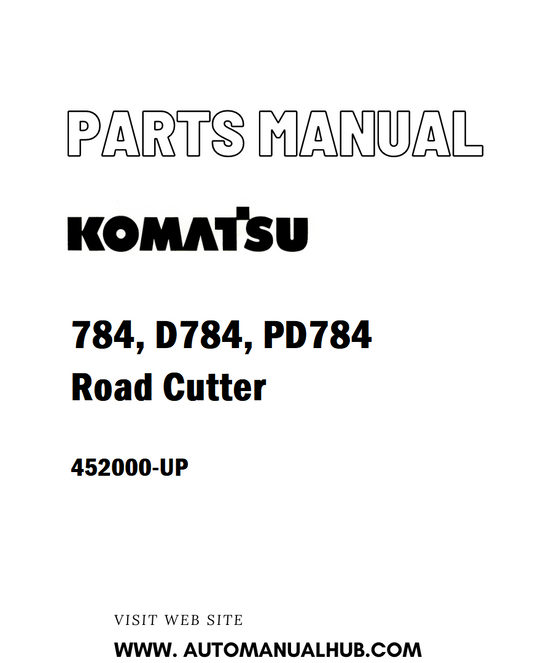 Komatsu 784, D784, PD784 Road Cutter Parts Manual 452000-UP - PDF