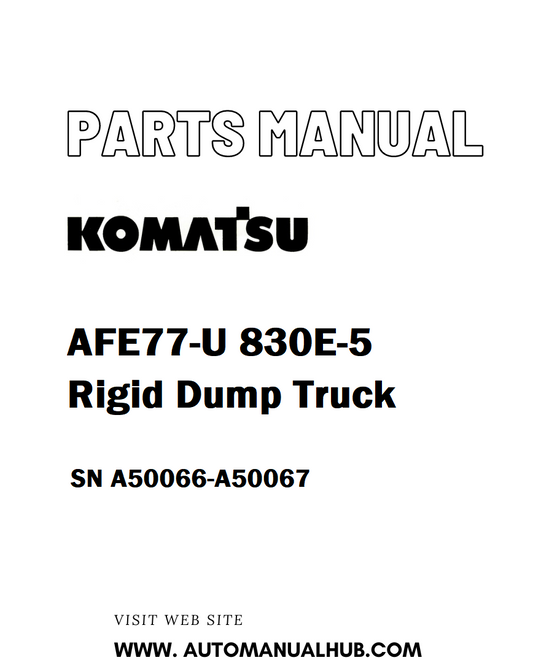 Komatsu AFE77-U 830E-5 Rigid Dump Truck Parts Manual SN A50066-A50067 - PDF 