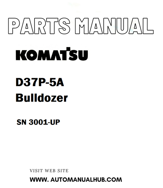 Komatsu D37P-5A Bulldozer Parts Manual SN 3001-UP - PDF