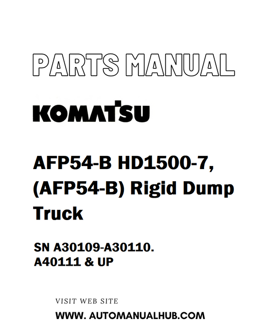 Komatsu AFP54-B HD1500-7, (AFP54-B) Rigid Dump Truck Parts Manual SN A30109-A30110. A40111 & UP - PDF 
