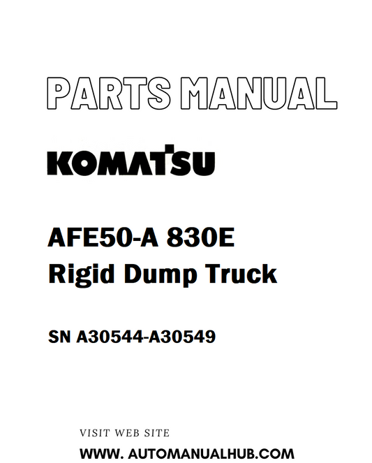 Komatsu AFE50-A 830E Rigid Dump Truck Parts Manual SN A30544-A30549 - PDF 