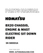 Komatsu BX20 CHASSIS, ENGINE & MAST ELECTRIC SIT DOWN RIDER Parts Manual SN 580001A - PDF 