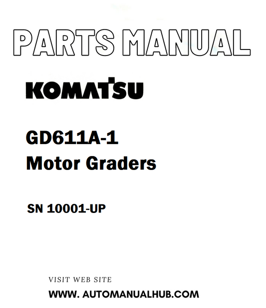 Komatsu GD611A-1 Motor Graders Parts Manual SN 10001-UP - PDF