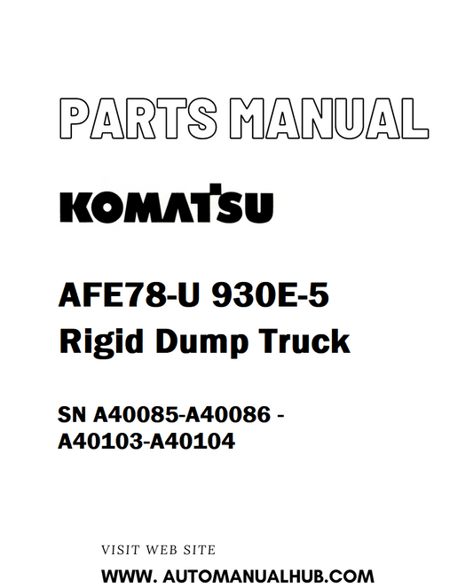 Komatsu AFE78-U 930E-5 Rigid Dump Truck Parts Manual SN A40085-A40086 - A40103-A40104 - PDF 