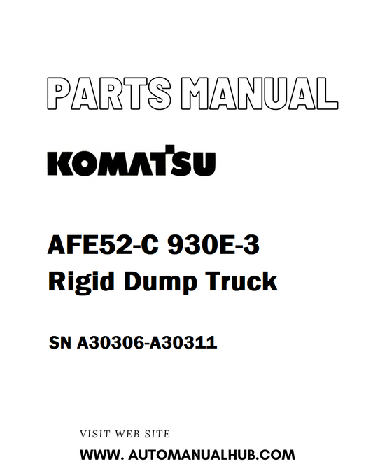 Komatsu AFE52-C 930E-3 Rigid Dump Truck Parts Manual SN A30306-A30311 - PDF 