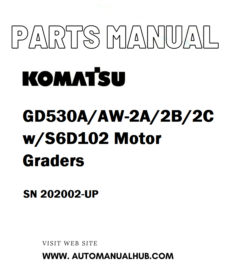 Komatsu GD530A/AW-2A/2B/2C w/S6D102 Motor Graders Parts Manual SN 202002-UP - PDF
