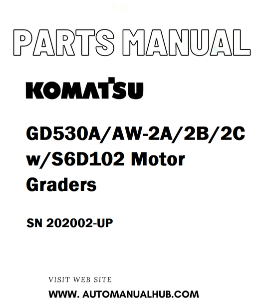 Komatsu GD530A/AW-2A/2B/2C w/S6D102 Motor Graders Parts Manual SN 202002-UP - PDF