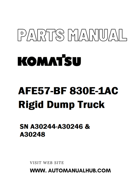Komatsu AFE57-BF 830E-1AC Rigid Dump Truck Parts Manual SN A30244-A30246 & A30248 - PDF 