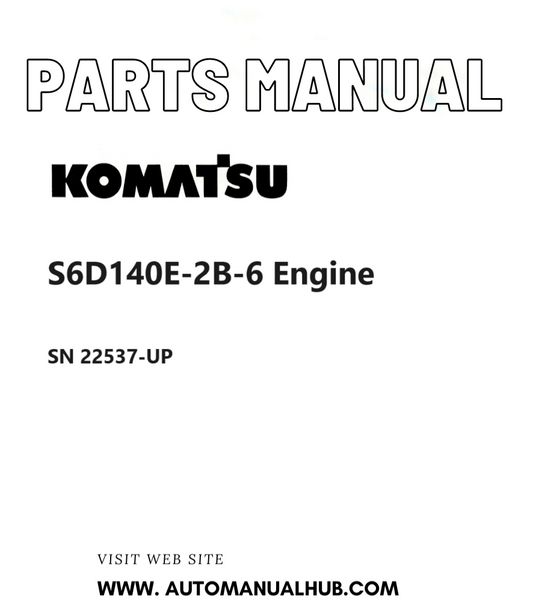 Komatsu S6D140E-2B-6 Engine Parts Manual SN 22537-UP PDF