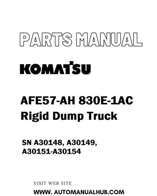 Komatsu AFE57-AH 830E-1AC Rigid Dump Truck Parts Manual SN A30148, A30149, A30151-A30154 - PDF 