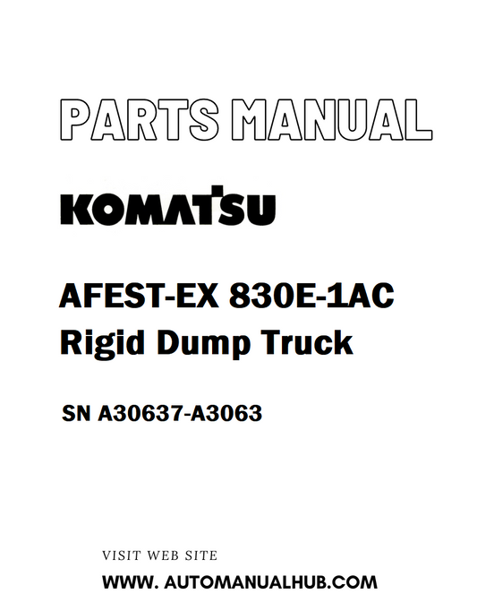 Komatsu AFEST-EX 830E-1AC Rigid Dump Truck Parts Manual SN A30637-A3063 - PDF 