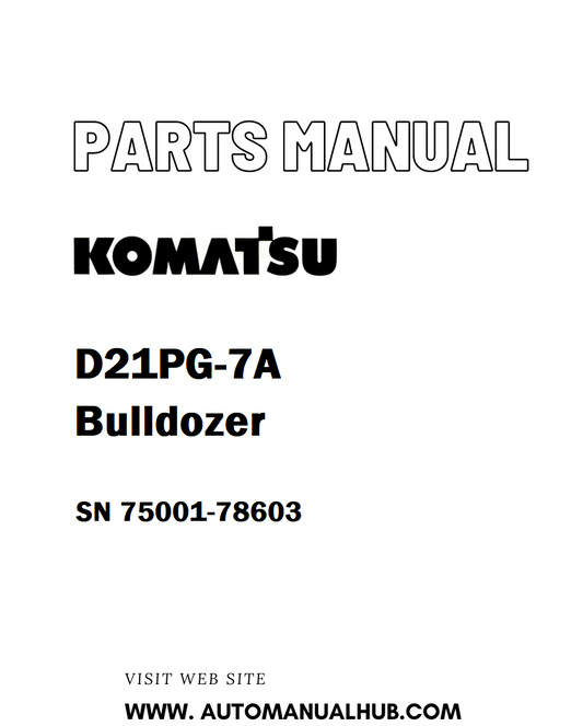 Komatsu D21PG-7A Bulldozer Parts Manual SN 75001-78603 - PDF 