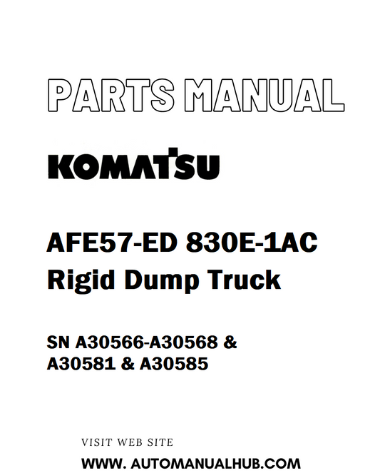 Komatsu AFE57-ED 830E-1AC Rigid Dump Truck Parts Manual SN A30566-A30568 & A30581 & A30585 - PDF 