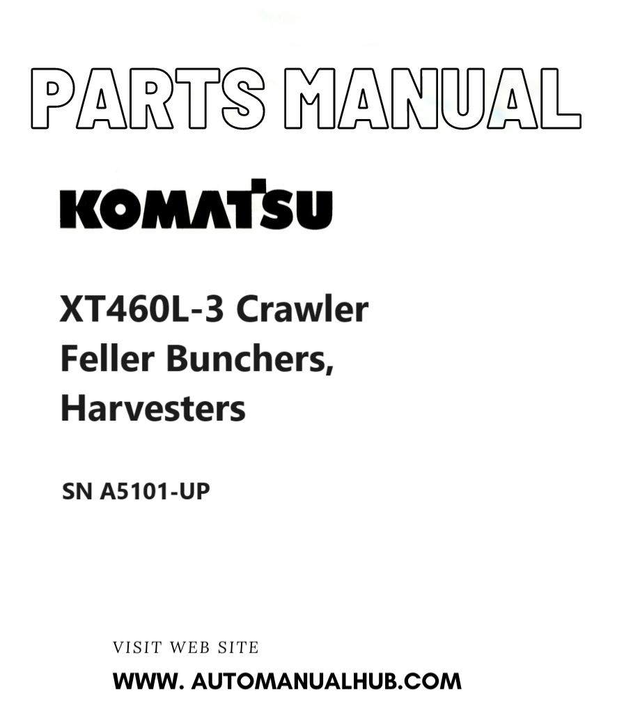 Komatsu XT460L-3 Crawler Feller Bunchers, Harvesters Parts Manual SN A5101-UP PDF