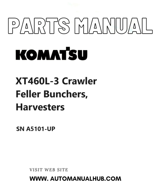 Komatsu XT460L-3 Crawler Feller Bunchers, Harvesters Parts Manual SN A5101-UP PDF