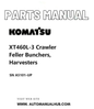 Komatsu XT460L-3 Crawler Feller Bunchers, Harvesters Parts Manual SN A5101-UP PDF