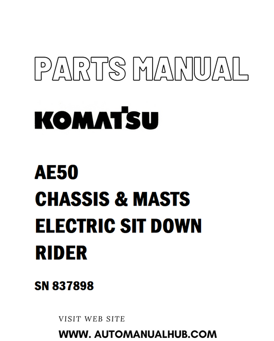 Komatsu AE50 CHASSIS & MASTS ELECTRIC SIT DOWN RIDER Parts Manual SN 837898 - PDF