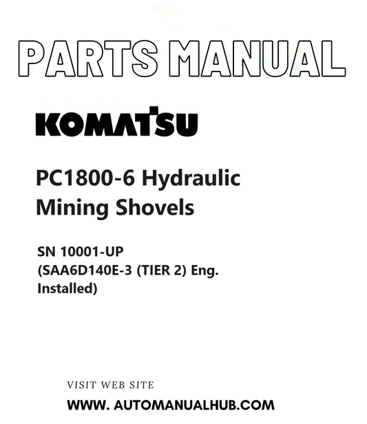 Komatsu PC1800-6 Hydraulic Mining Shovels Parts Manual SN 10001-UP (SAA6D140E-3 (TIER 2) Eng. Installed) PDF