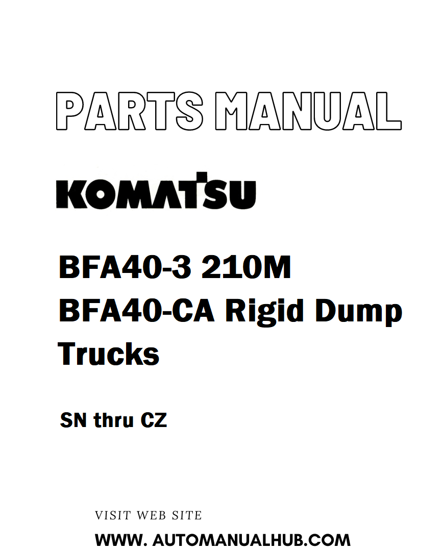 Komatsu BFA40-3 210M BFA40-CA Rigid Dump Trucks Parts Manual SN thru CZ - PDF