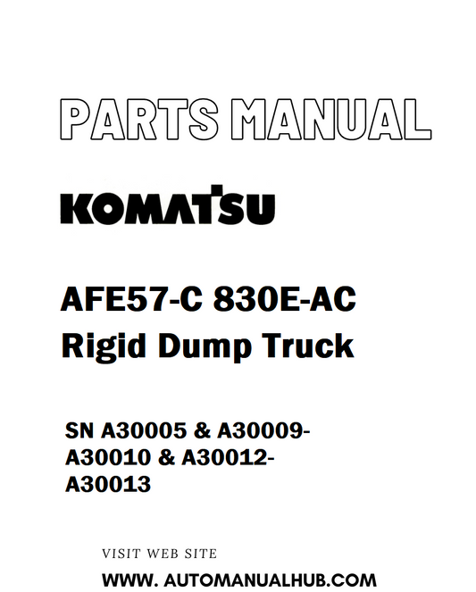 Komatsu AFE57-C 830E-AC Rigid Dump Truck Parts Manual SN A30005 & A30009-A30010 & A30012-A30013 - PDF 