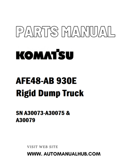 Komatsu AFE48-AB 930E Rigid Dump Truck Parts Manual SN A30073-A30075 & A30079 - PDF 