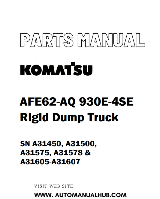 Komatsu AFE62-AQ 930E-4SE Rigid Dump Truck Parts Manual SN A31450, A31500, A31575, A31578 & A31605-A31607 - PDF 