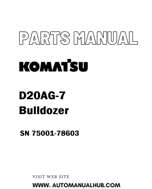 Komatsu D20AG-7 Bulldozer Parts Manual SN 75001-78603 - PDF 