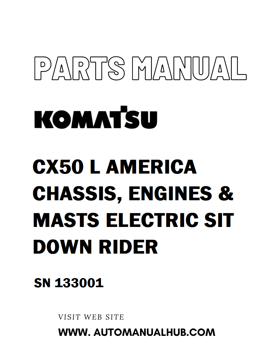 Komatsu CX50 L AMERICA CHASSIS, ENGINES & MASTS ELECTRIC SIT DOWN RIDER Parts Manual SN 133001 - PDF 