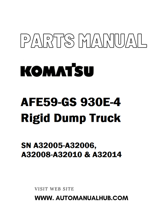 Komatsu AFE59-GS 930E-4 Rigid Dump Truck Parts Manual SN A32005-A32006, A32008-A32010 & A32014 - PDF 