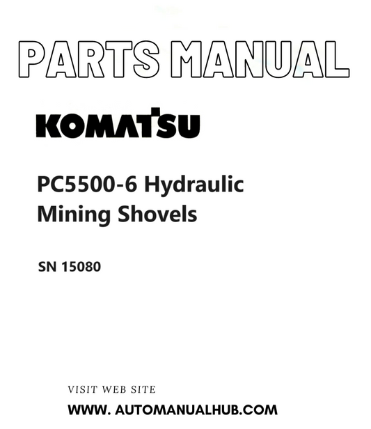Komatsu PC5500-6 Hydraulic Mining Shovels Parts Manual SN 15080 PDF