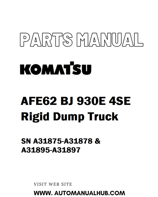 Komatsu AFE62 BJ 930E 4SE Rigid Dump Truck Parts Manual SN A31875-A31878 & A31895-A31897 - PDF 