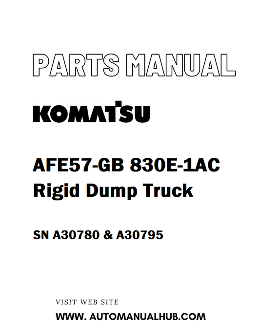 Komatsu AFE57-GB 830E-1AC Rigid Dump Truck Parts Manual SN A30780 & A30795 - PDF 