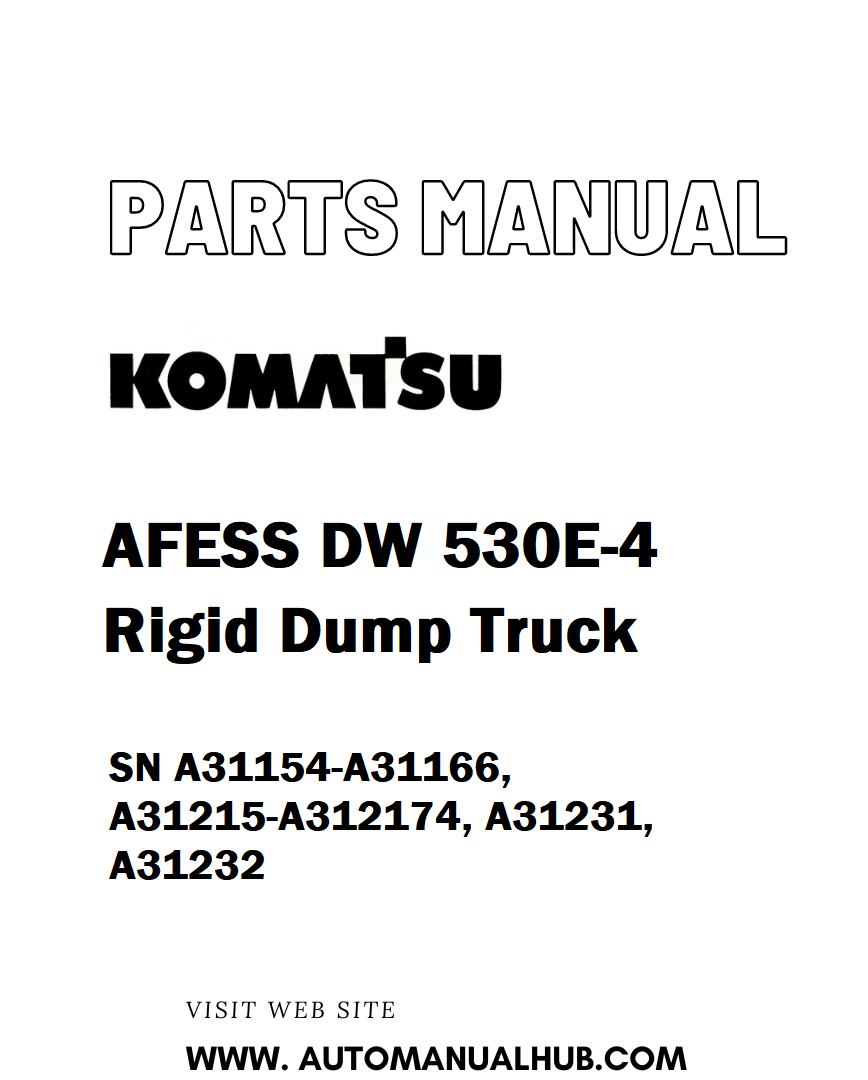 Komatsu AFESS DW 530E-4 Rigid Dump Truck Parts Manual SN A31154-A31166, A31215-A312174, A31231, A31232 - PDF 