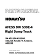 Komatsu AFESS DW 530E-4 Rigid Dump Truck Parts Manual SN A31154-A31166, A31215-A312174, A31231, A31232 - PDF 