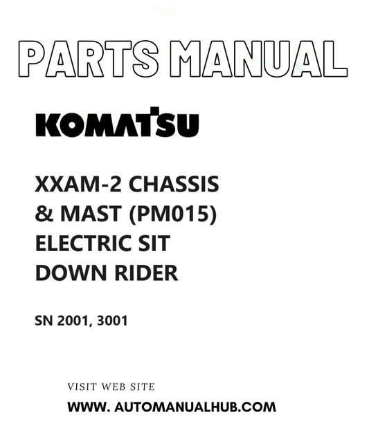 Komatsu XXAM-2 CHASSIS & MAST (PM015) ELECTRIC SIT DOWN RIDER Parts Manual SN 2001, 3001 PDF