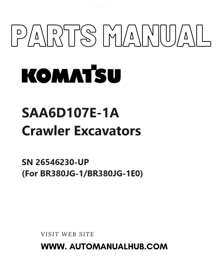 Komatsu SAA6D107E-1A Crawler Excavators Parts Manual SN 26546230-UP (For BR380JG-1/BR380JG-1E0) PDF