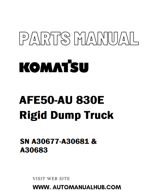 Komatsu AFE50-AU 830E Rigid Dump Truck Parts Manual SN A30677-A30681 & A30683 - PDF