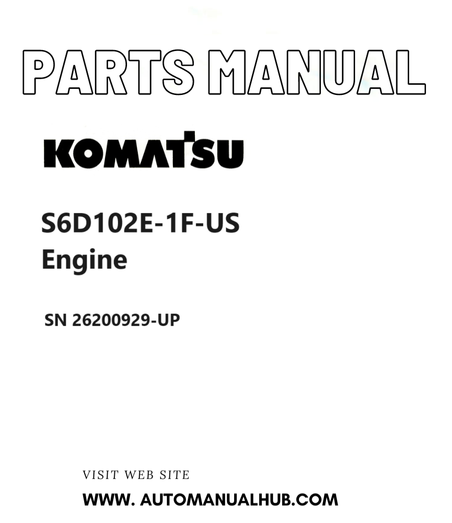 Komatsu S6D102E-1F-US Engine Parts Manual SN 26200929-UP PDF