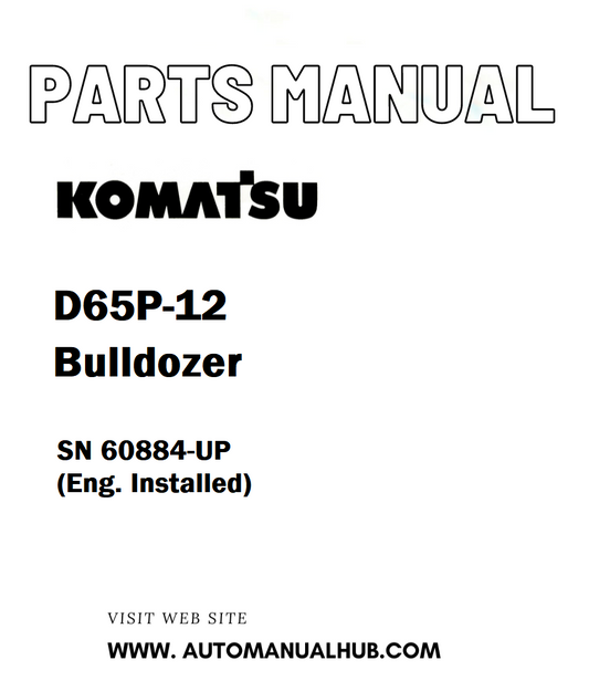 Komatsu D65P-12 Bulldozer Parts Manual SN 60884-UP (Eng. Installed) - PDF