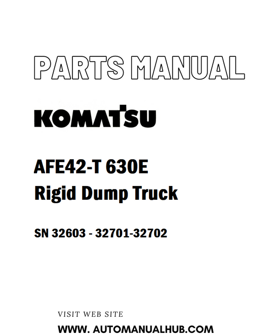 Komatsu AFE42-T 630E Rigid Dump Truck Parts Manual SN 32603 - 32701-32702 - PDF
