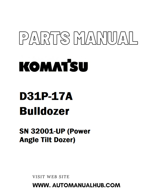 Komatsu D31P-17A Bulldozer Parts Manual SN 32001-UP (Power Angle Tilt Dozer) - PDF