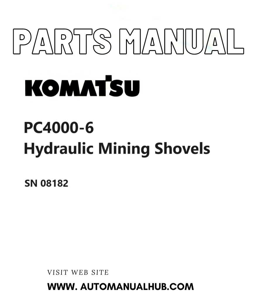 Komatsu PC4000-6 Hydraulic Mining Shovels Parts Manual SN 08182 PDF