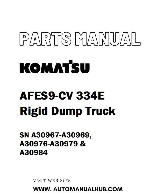 Komatsu AFES9-CV 334E Rigid Dump Truck Parts Manual SN A30967-A30969, A30976-A30979 & A30984 - PDF 